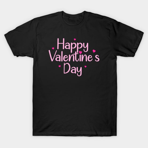 Happy Valentines Day T-Shirt by KaisPrints